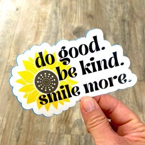 Waterproof Sticker, “Do good, Be kind. Smile more” laptop sticker, stationary